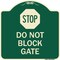 Signmission Stop Do Not Block Gate Heavy-Gauge Aluminum Architectural Sign, 18" x 18", G-1818-22857 A-DES-G-1818-22857 - alternate 1